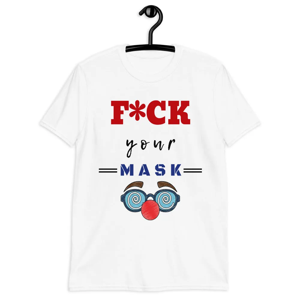 F*ck Your Mask Tee